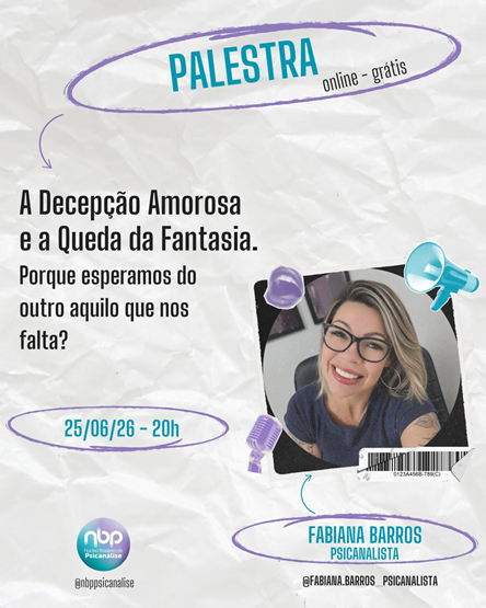 Palestra: A Decepção Amorosa e a Queda da Fantasia.